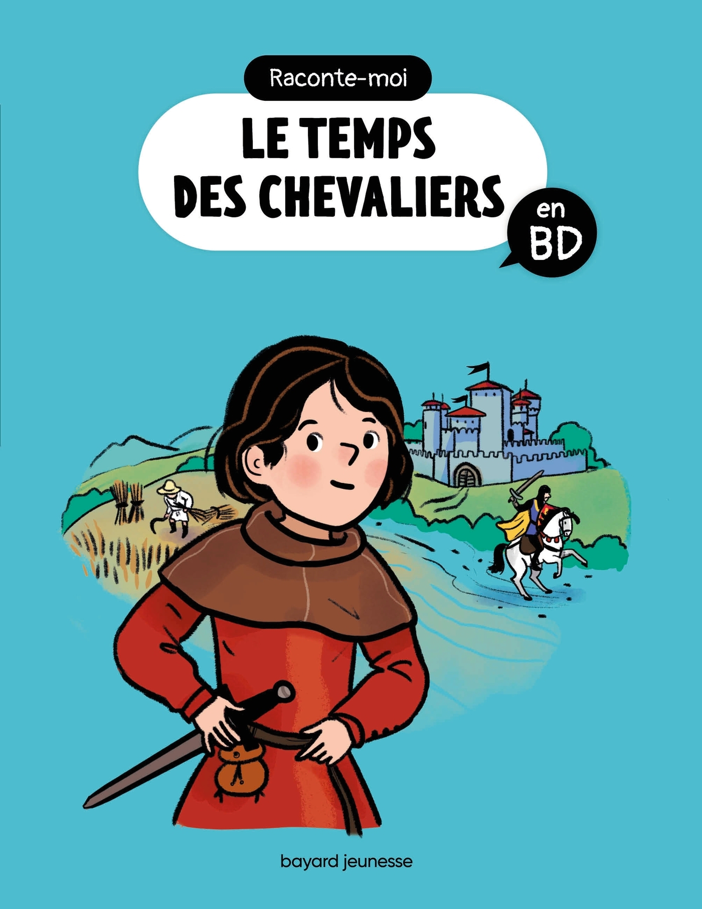 Raconte-moi le temps des chevaliers en BD - Bertrand Fichou - BAYARD JEUNESSE