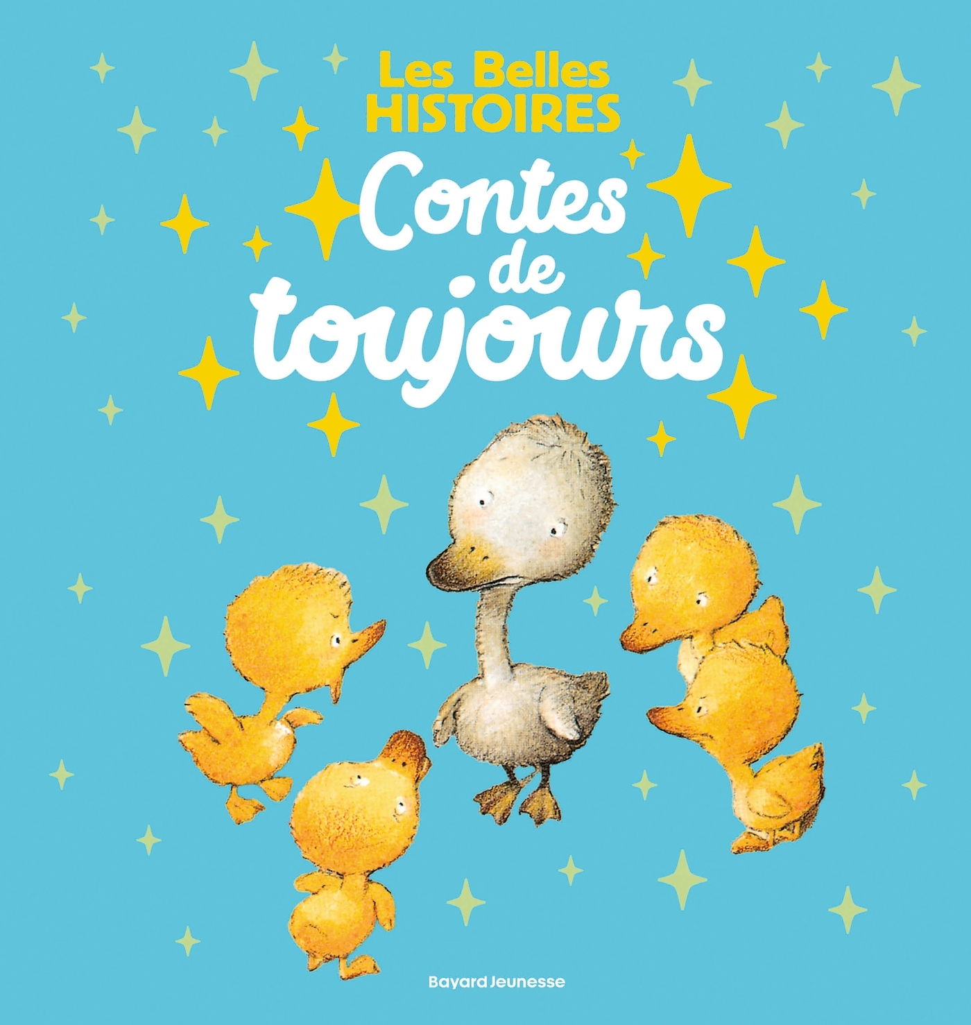 Les Belles Histoires contes de toujours - Marie-Hélène DELVAL,  Gigi Bigot - BAYARD JEUNESSE