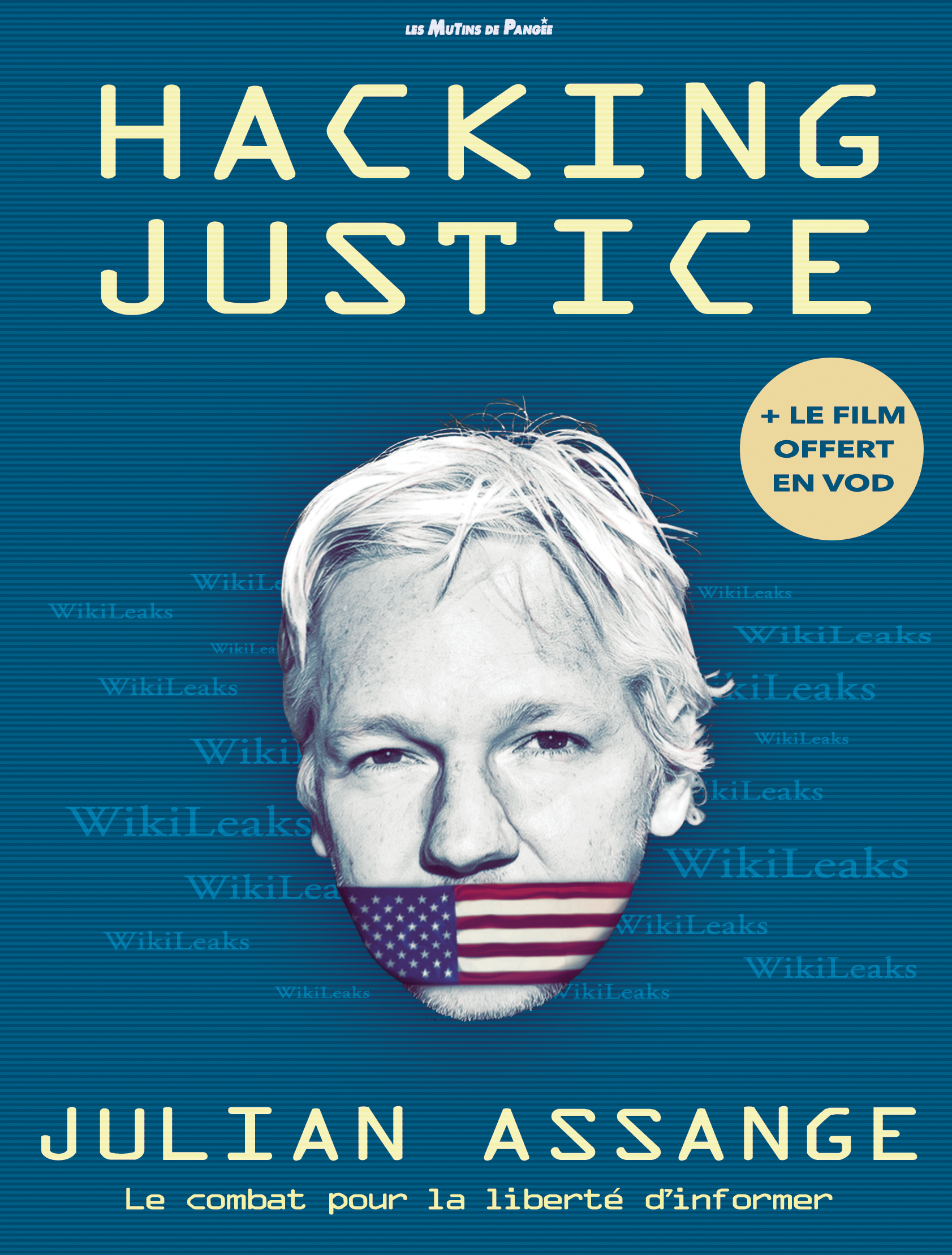 Hacking Justice - Julian Assange - JULIAN ASSANGE, Serge Halimi, Noam Chomsky, STELLA MORIS, MELZER NILS, Chris Hedges - MUTINS PANGEE