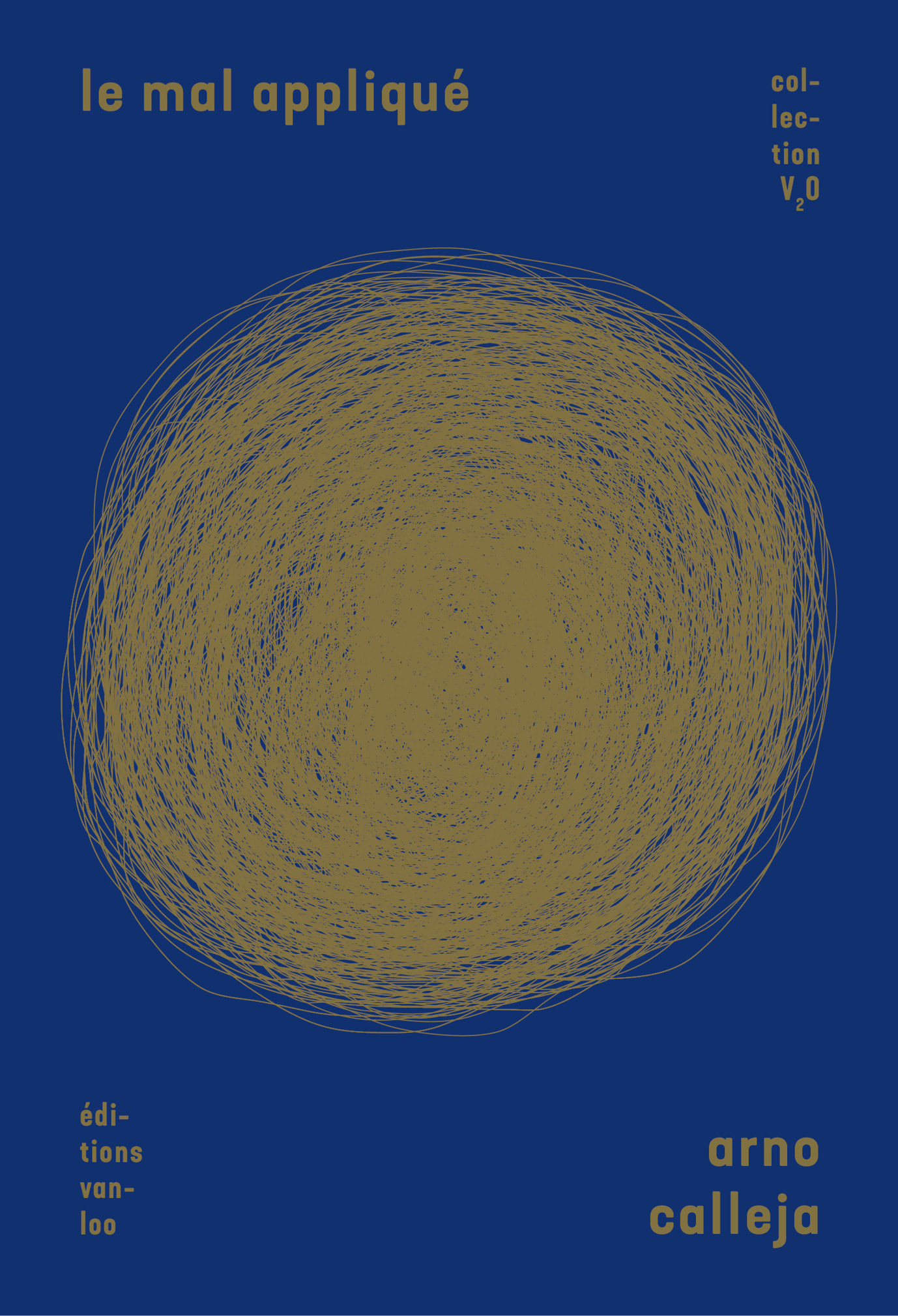 Le mal appliqué -   CALLEJA, Arno,  CALLEJA, Arno - VANLOO