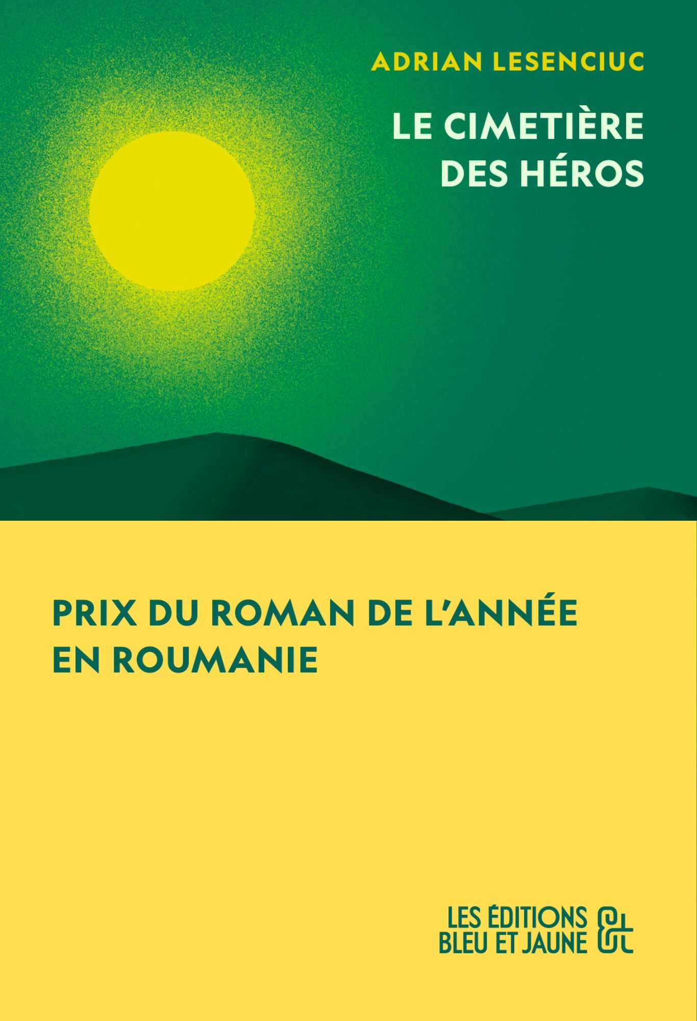 Le Cimetière des héros - Adrian Lesenciuc - BLEU ET JAUNE