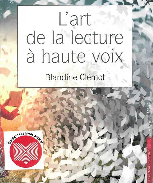 L'ART DE LA LECTURE A HAUTE VOIX - Blandine CLEMOT,  BLANDINE CLEMOT,  CLEMOT BLANDINE - LES ACTEURS