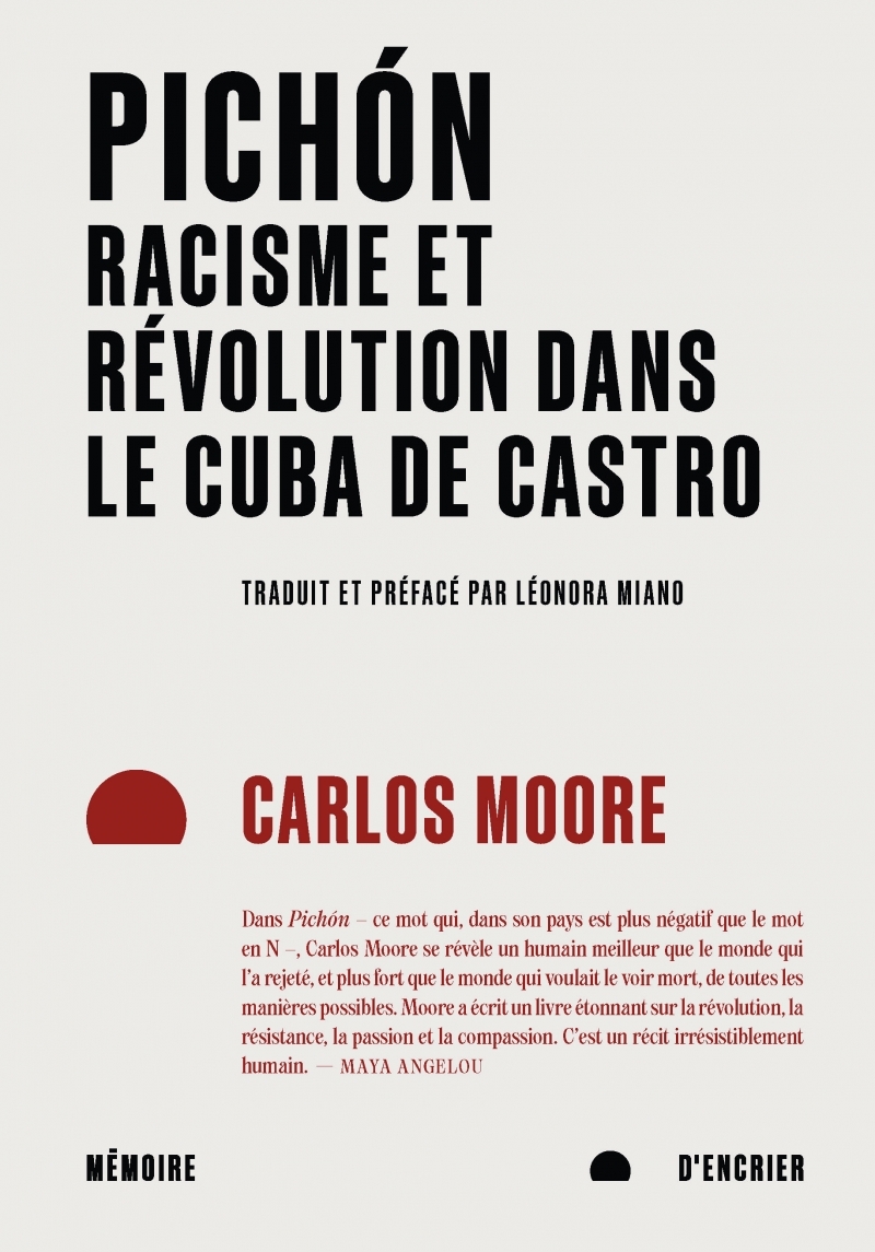 Pichón - Racisme et révolution dans le Cuba de Castro - Carlos MOORE, Léonora Miano - MEMOIRE ENCRIER