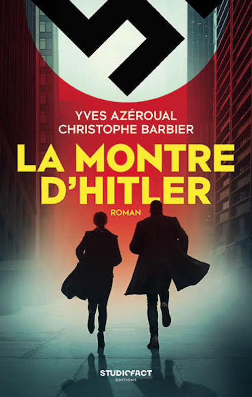 La Montre d'Hitler - Yves Azéroual, Christophe Barbier - STUDIOFACT