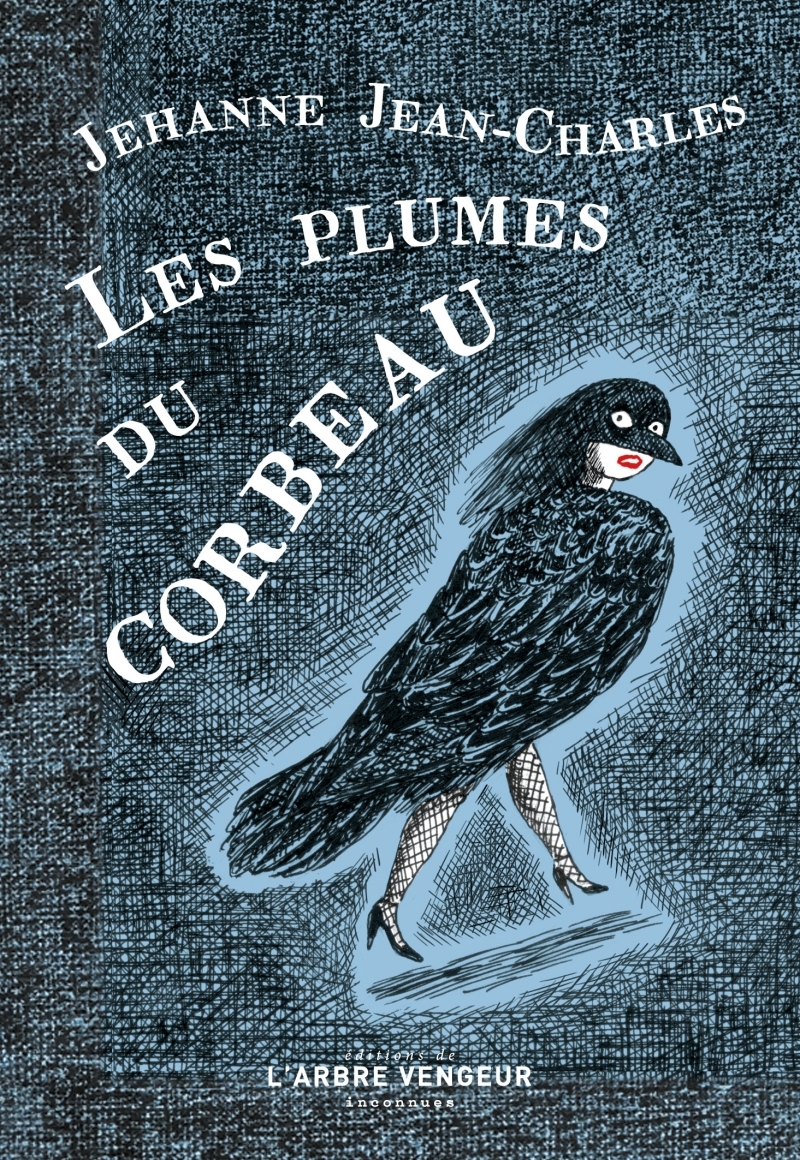 Les plumes du corbeau - Jehanne JEAN-CHARLES, Brigitte CHARLES - ARBRE VENGEUR