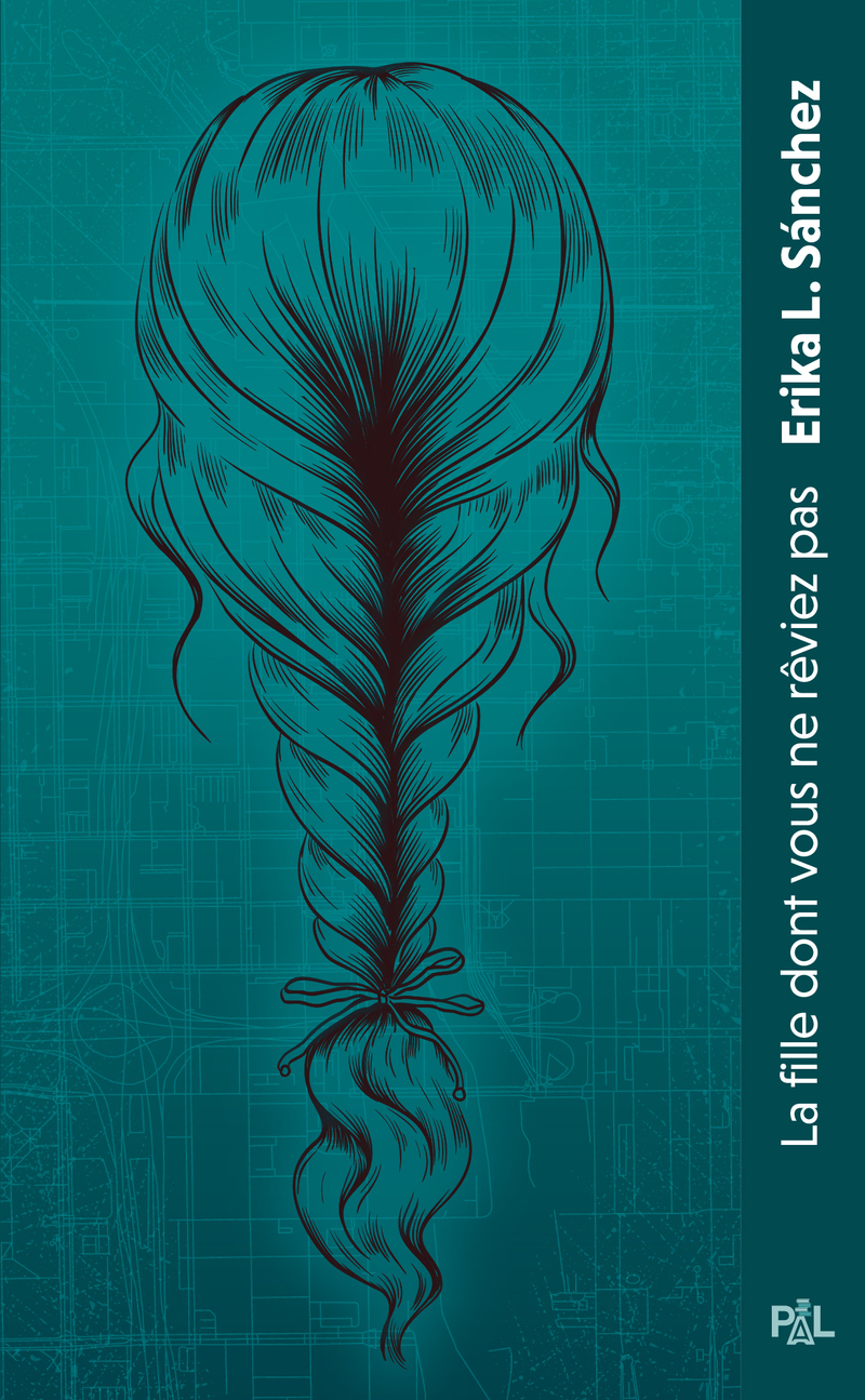 La fille dont vous ne rêviez pas (poche) - Erika L Sanchez - PAL