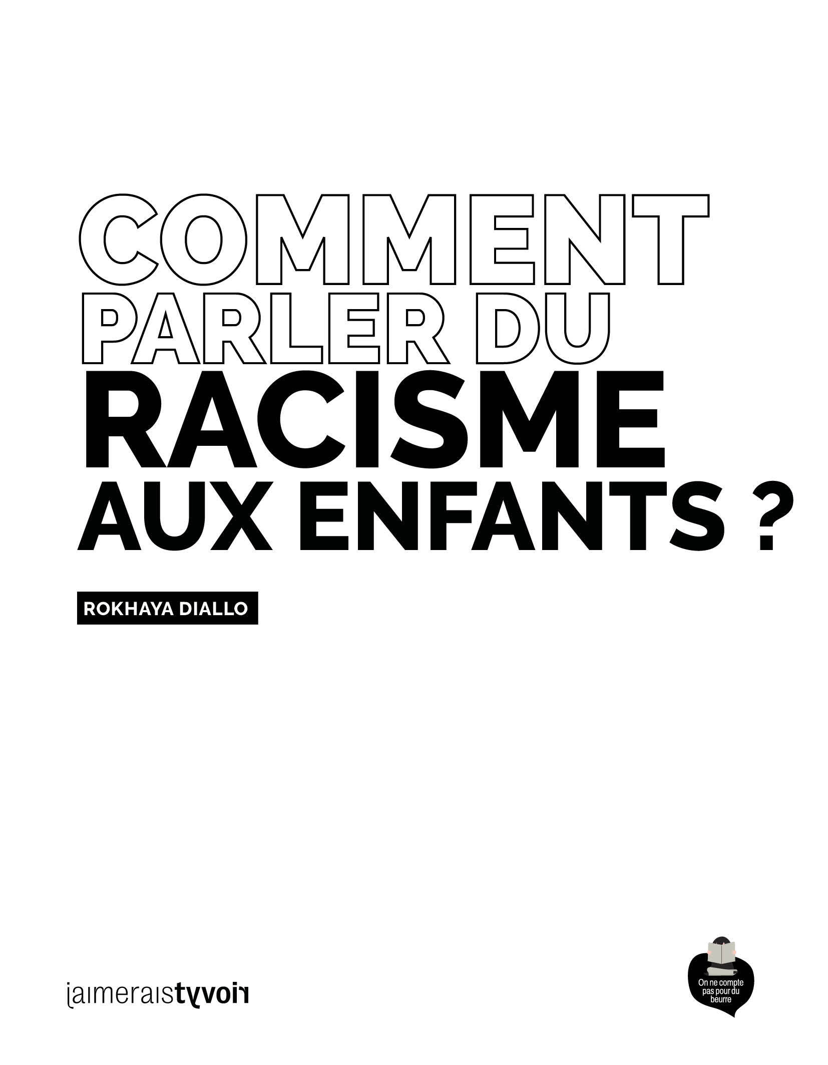 Comment parler du racisme aux enfants ? - Rokhaya Diallo - POUR DU BEURRE