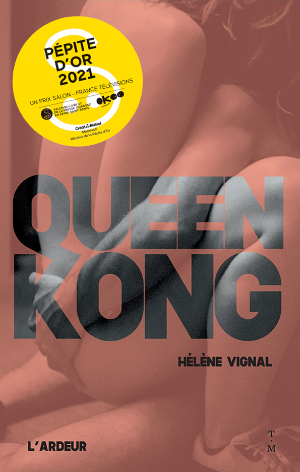 Queen Kong - Hélène Vignal,  Cha gonzalez - THIERRY MAGNIER