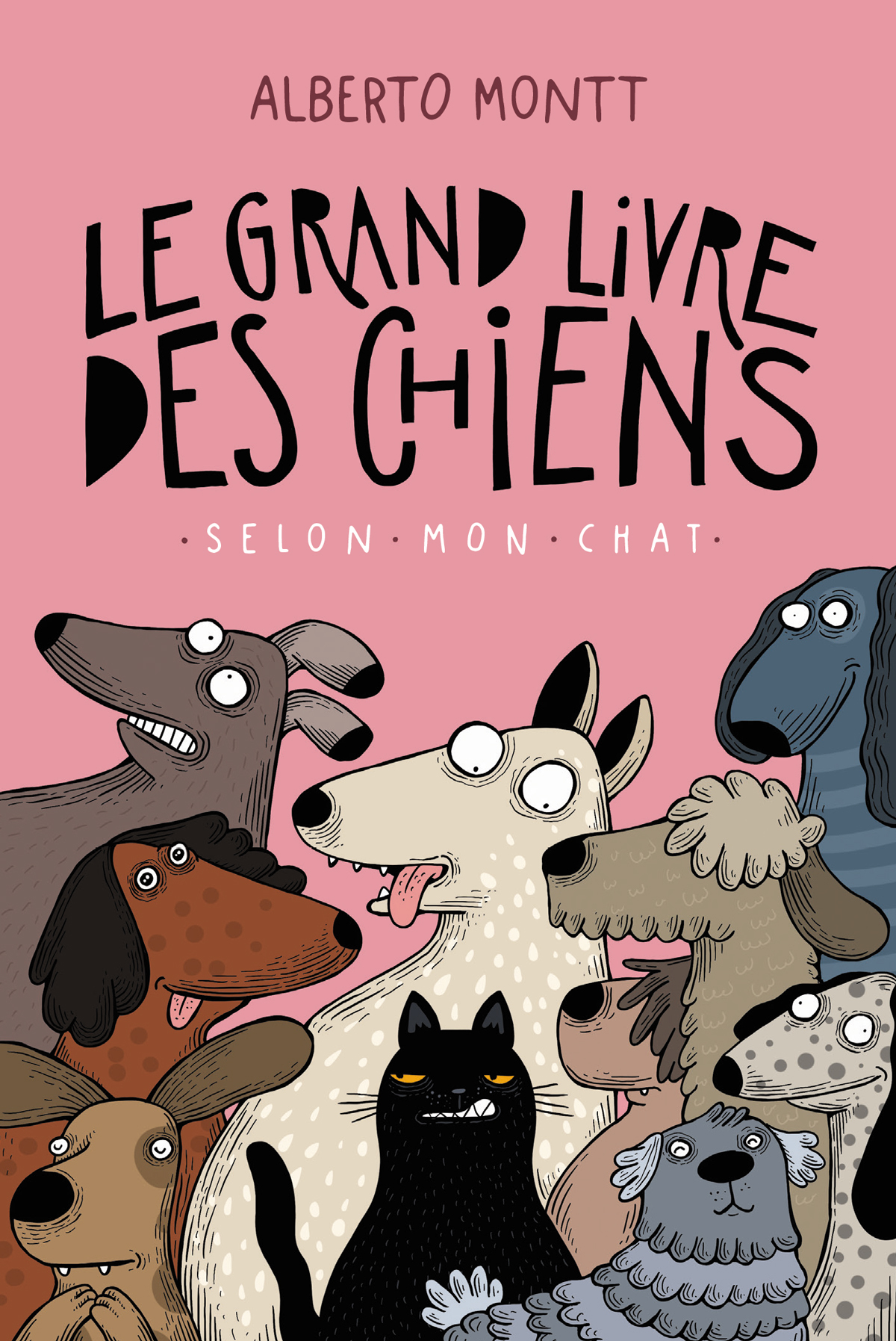 Le grand livre des chiens, selon mon chat - Alberto Montt - CA ET LA