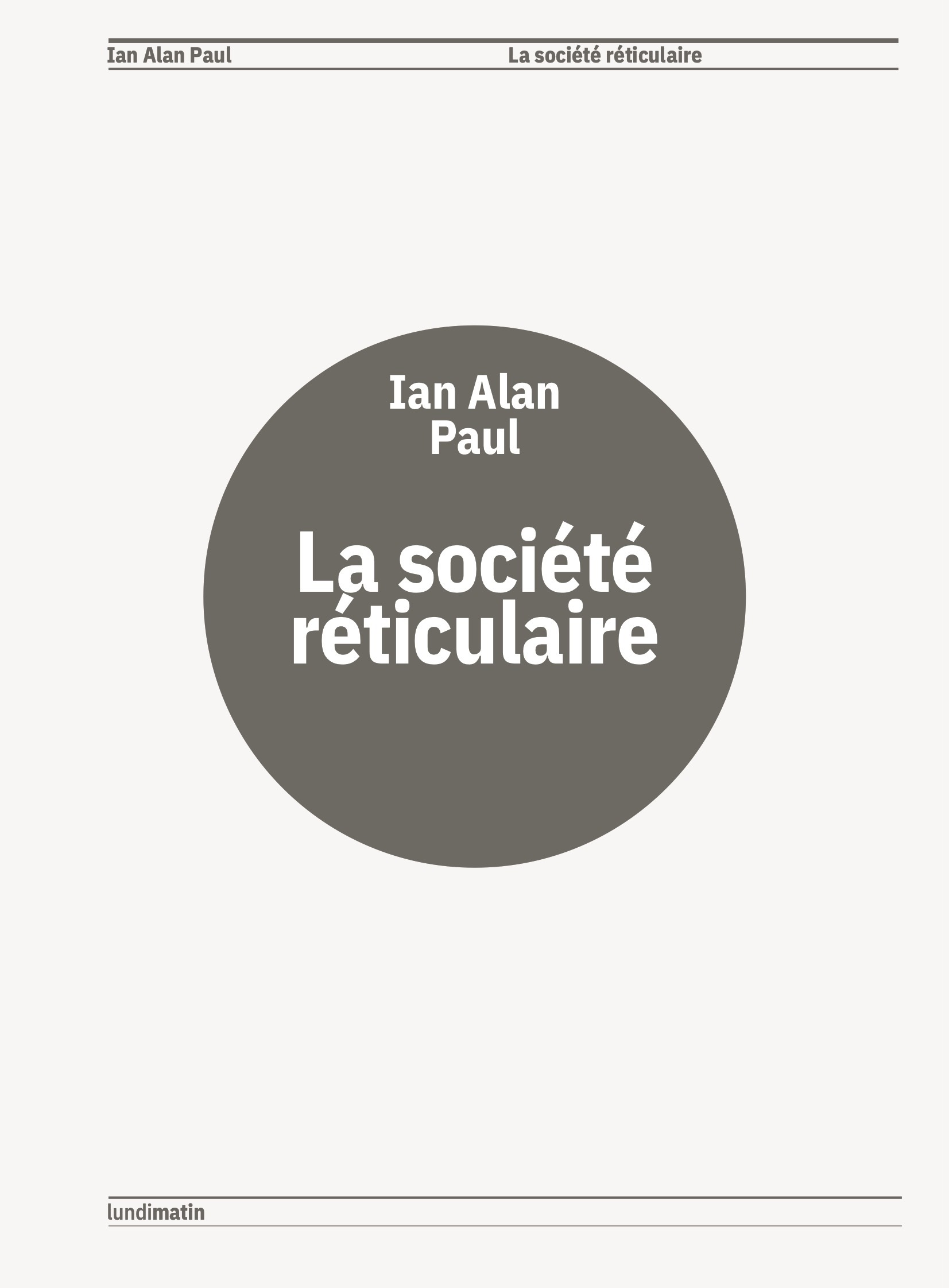 La Société réticulaire - Ian Alan Paul, Frederic Neyrat - LUNDIMATIN