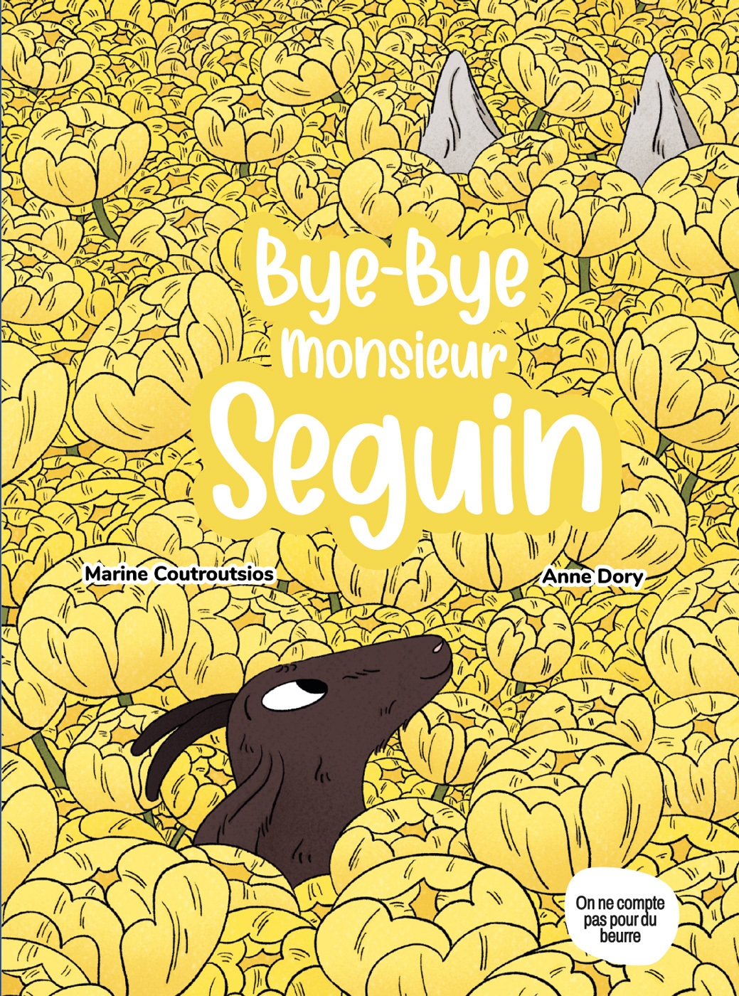 Bye Bye Monsieur Seguin - Anne Dory - POUR DU BEURRE