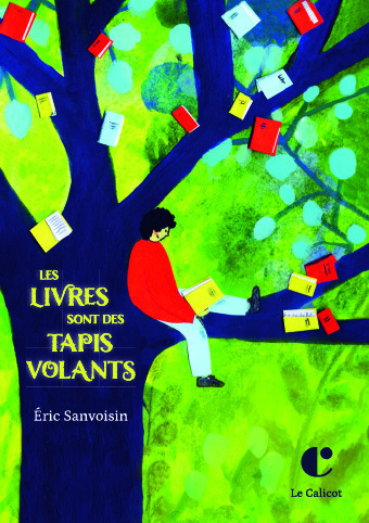 Les Livres sont des tapis volants -   SANVOISIN, Éric,  SANVOISIN, Éric - CALICOT