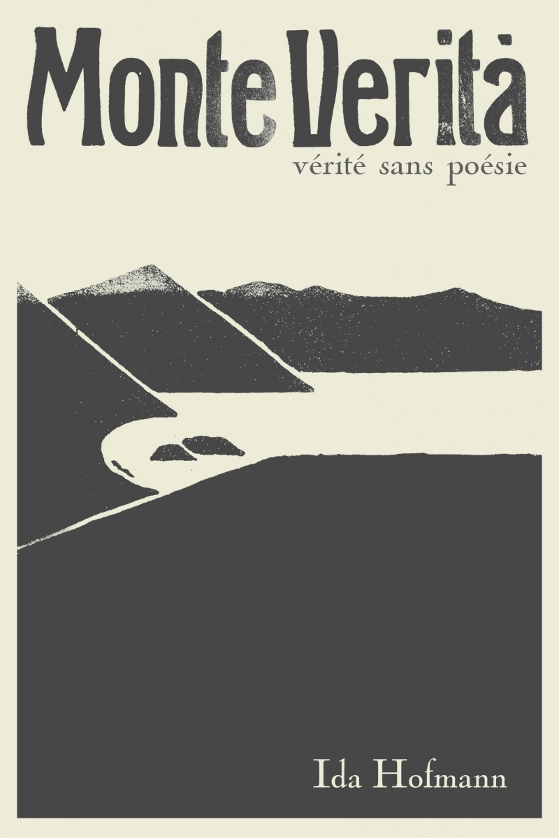 Monte Verita. Vérité sans poésie - Ida HOFMAN, Ida HOFMANN - LA BACONNIERE