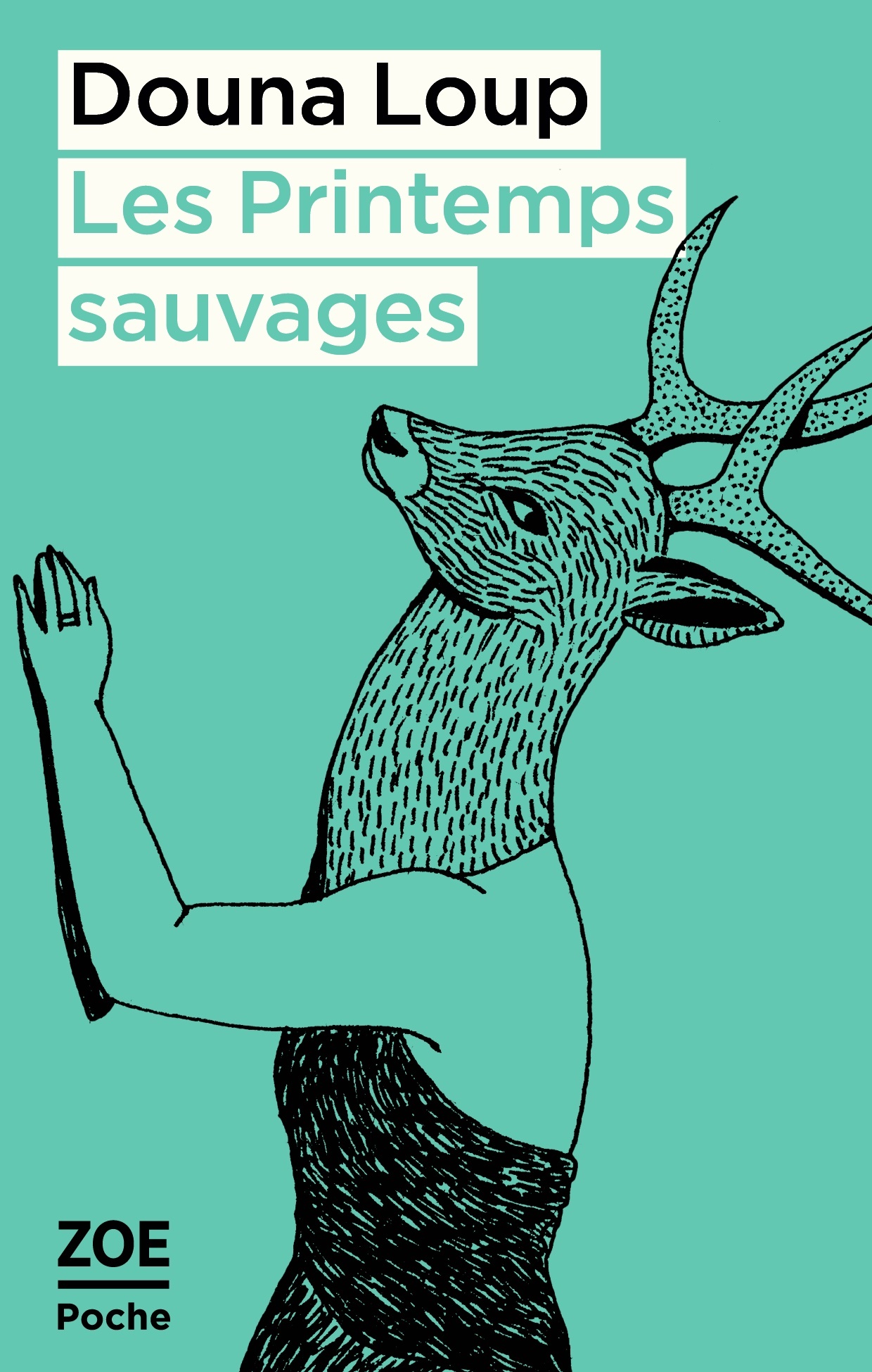 Les Printemps sauvages - Douna LOUP - ZOE