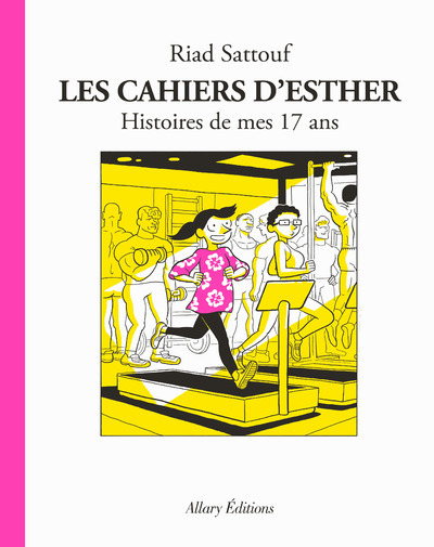 Les Cahiers d'Esther - Tome 8 Histoires de mes 17 ans - Riad Sattouf - ALLARY