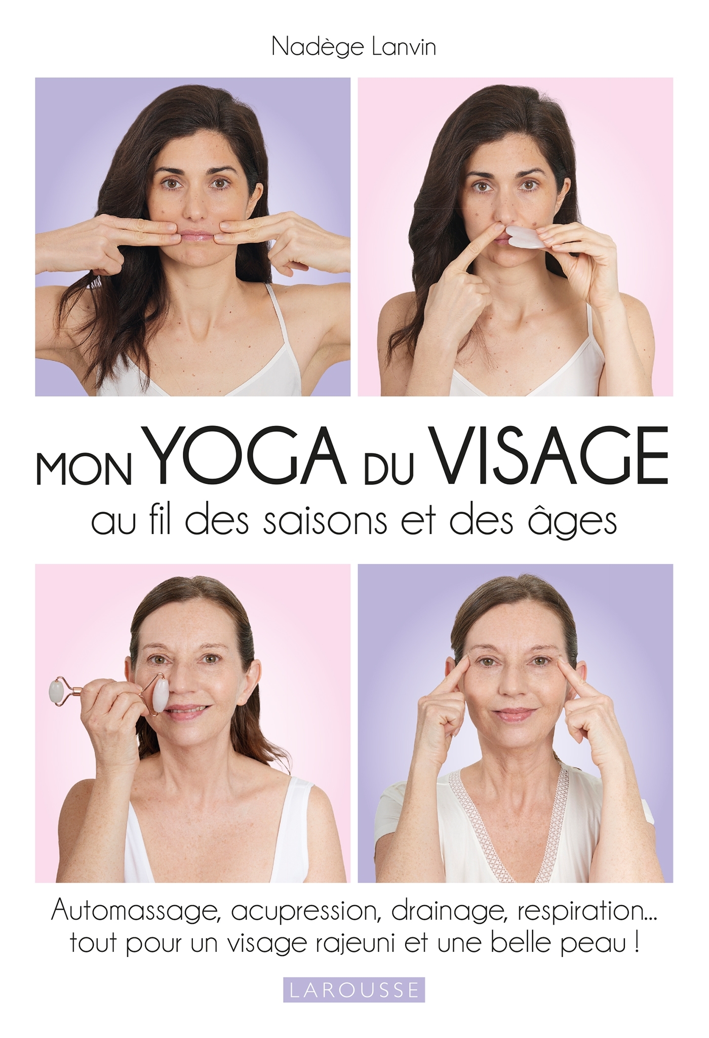 Mon yoga du visage au fil des saisons - Nadège Lanvin - LAROUSSE