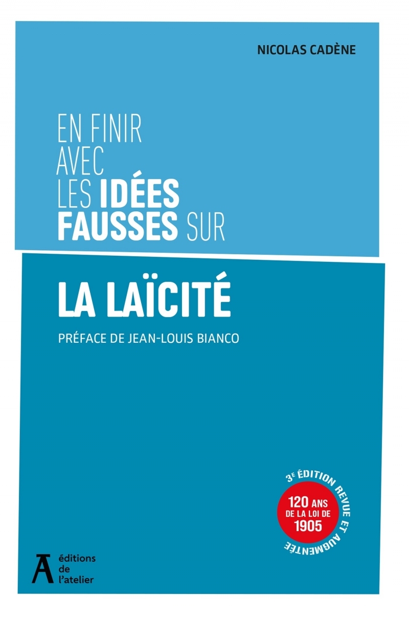 En finir avec les idées fausses sur la laïcité - Nicolas Cadène - ATELIER
