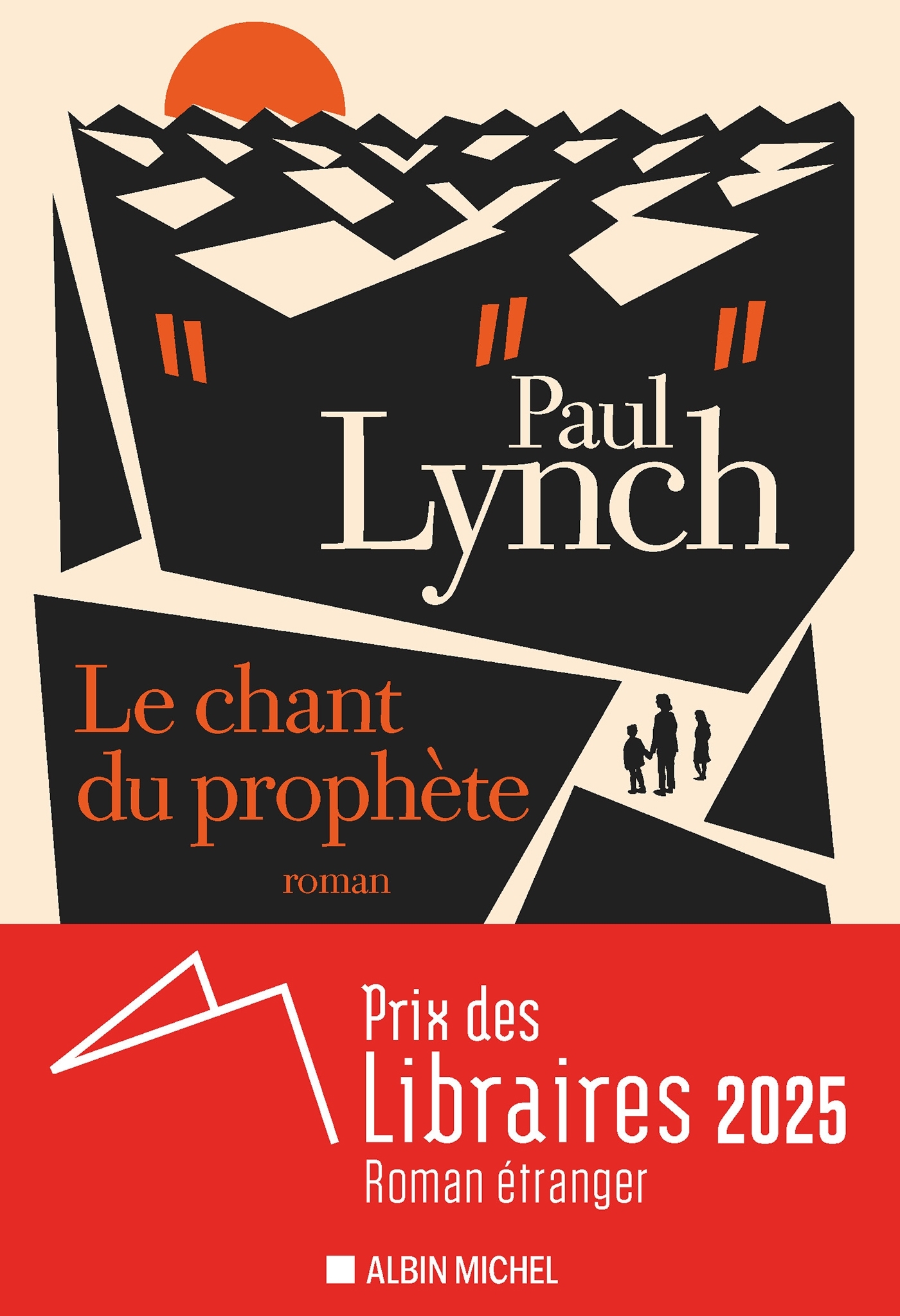 Le Chant du prophète - Prix des Libraires 2025 du roman étranger - PAUL LYNCH - ALBIN MICHEL