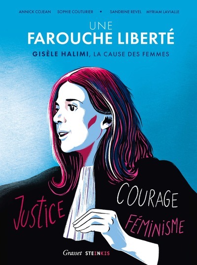 Une farouche liberté - Annick Cojean, Sophie Couturier, Gisèle Halimi - STEINKIS