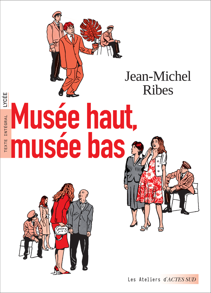 Musée haut, musée bas (texte intégral et dossier pédagogique) - Jean-Michel Ribes, Delphine Urban - ACTES SUD