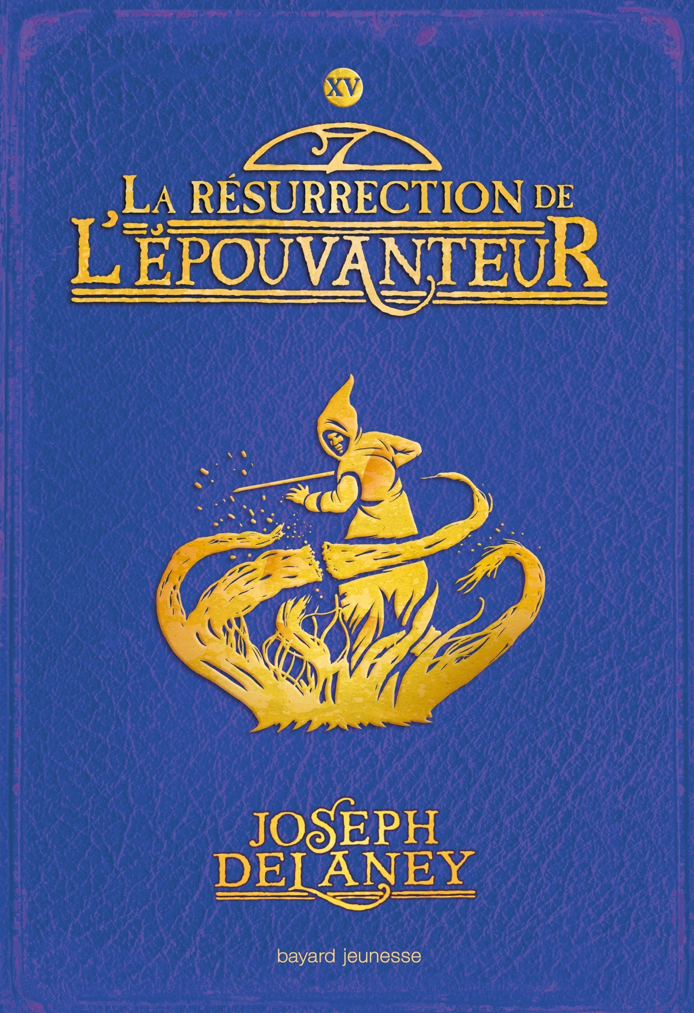 L'Épouvanteur, Tome 15 - Joseph Delaney, Marie-Hélène DELVAL - BAYARD JEUNESSE