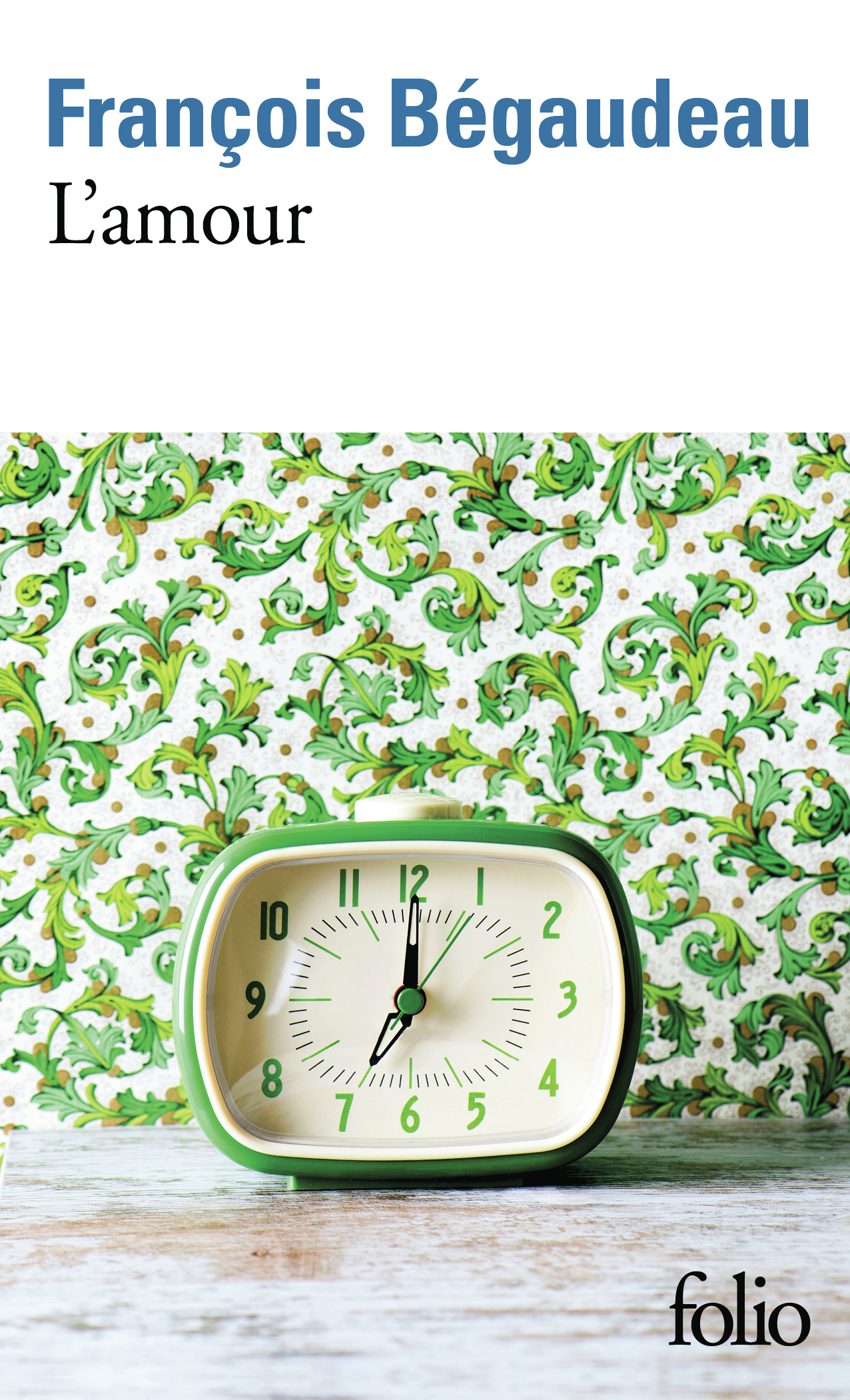 L'amour - Francois Begaudeau - FOLIO