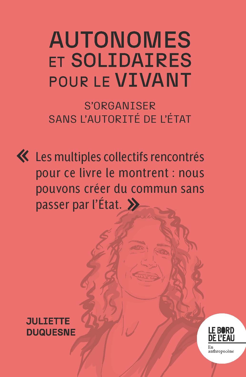 Autonomes et solidaires pour le vivant - Juliette Duquesne - BORD DE L EAU