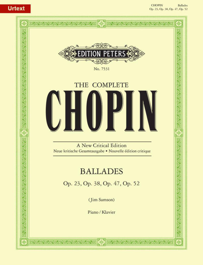 FREDERIC CHOPIN : BALLADES  - THE COMPLETE CHOPIN - OPUS 23, 38, 47, 52 - PIANO -  FREDERIC CHOPIN - PETERS