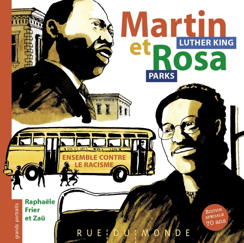 Martin Luther King et Rosa Parks -Ensemble contre le racisme - Raphaële Frier - RUE DU MONDE