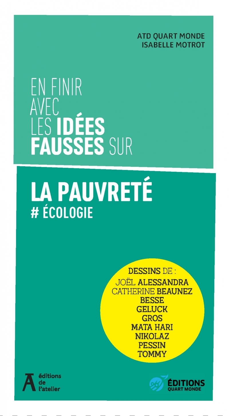 En finir avec les idées fausses sur la pauvreté - Ecologie -  ATD QUART MONDE, Isabelle Motrot - ATELIER