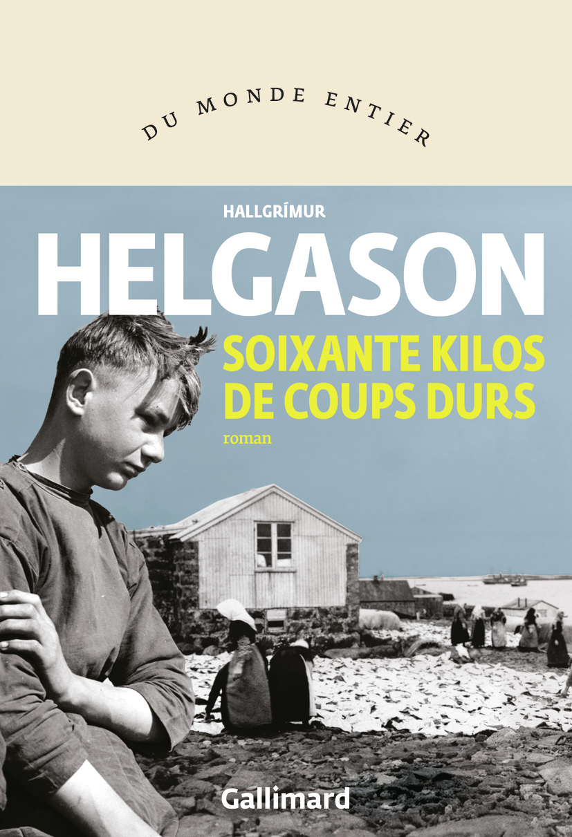 Soixante kilos de coups durs - Hallgrimur Helgason - GALLIMARD