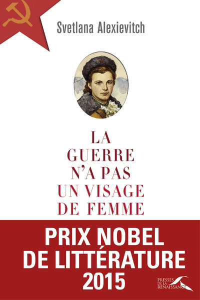 La guerre n'a pas un visage de femme - Alexievitch Svetlana - PRESSES RENAISS