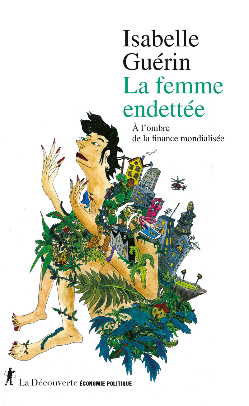 La femme endettée - À l'ombre de la finance mondialisée - Isabelle Guérin - LA DECOUVERTE