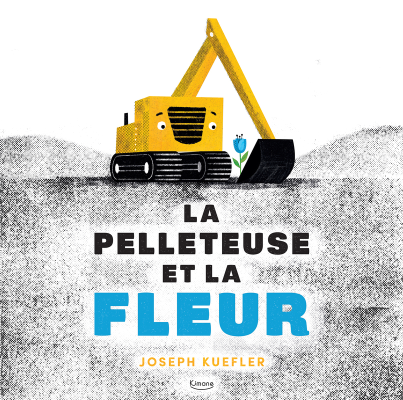 La Pelleteuse et la fleur - Joseph Kuefler - KIMANE