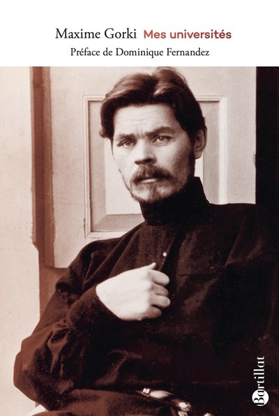 Mes universités - Maxime Gorki, Dominique Fernandez - BARTILLAT