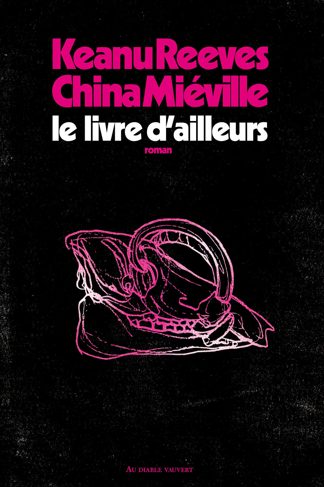 Le livre d'ailleurs - Keanu Reeves, China Miéville - DIABLE VAUVERT