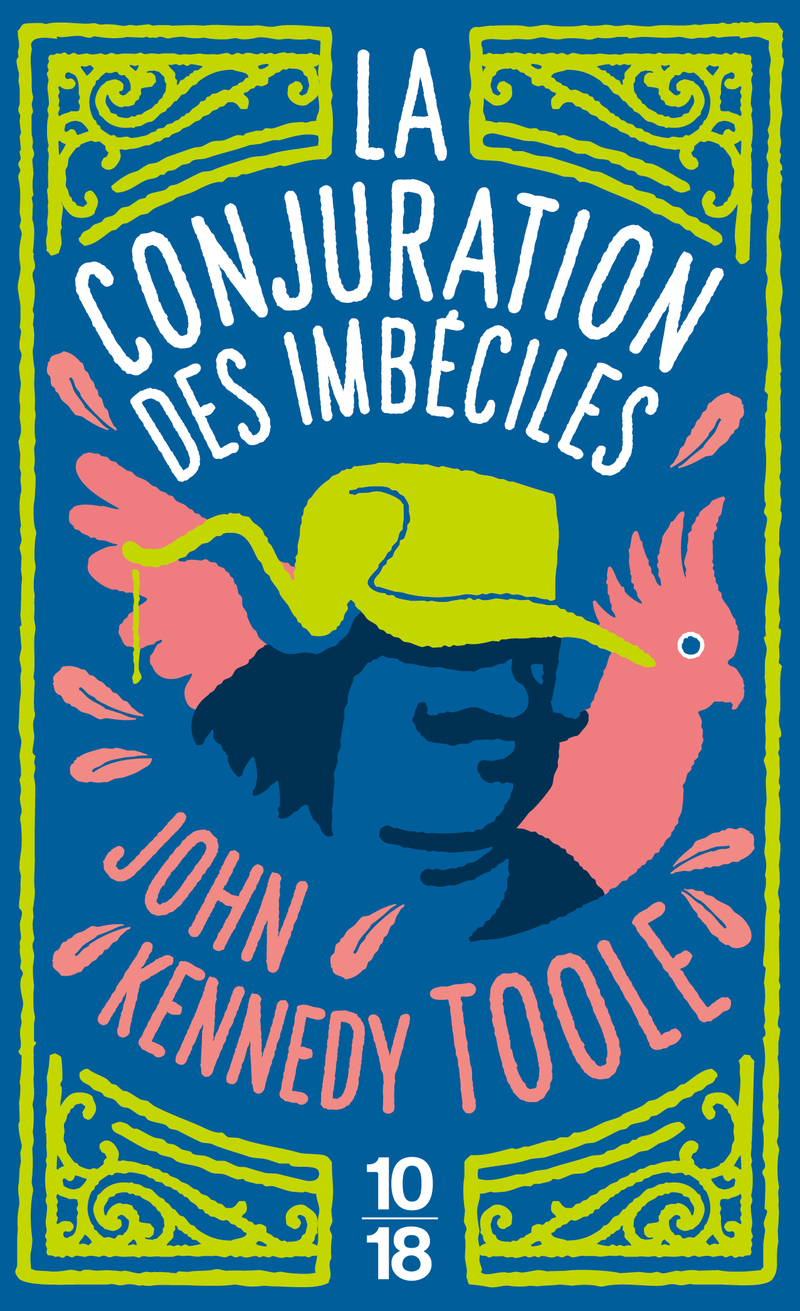 La conjuration des imbéciles - John Kennedy Toole, Walker Percy - 10 X 18