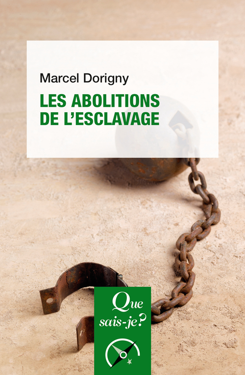 Les abolitions de l'esclavage - Marcel Dorigny - QUE SAIS JE