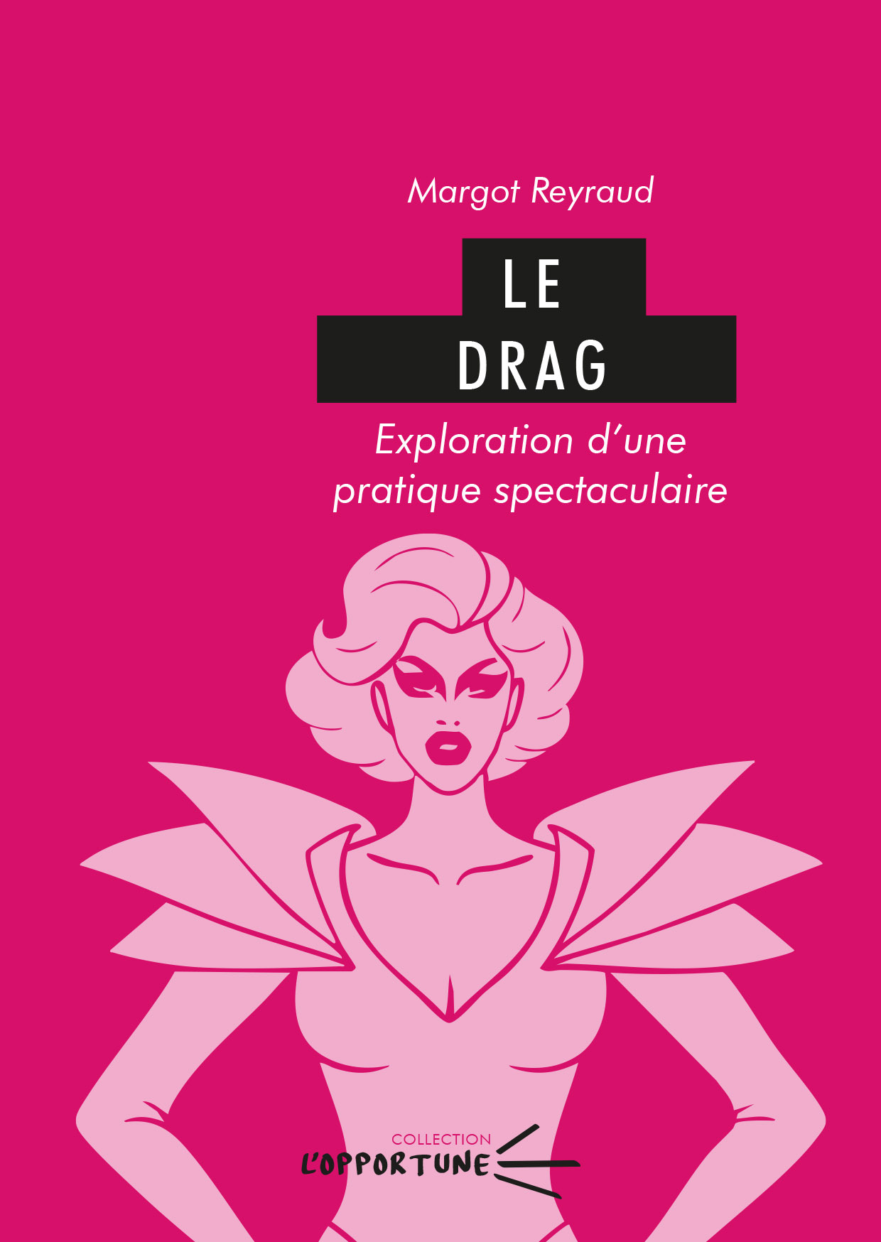 Le drag -  REYRAUD MARGOT, Margot Reyraud - PU CLERMONT