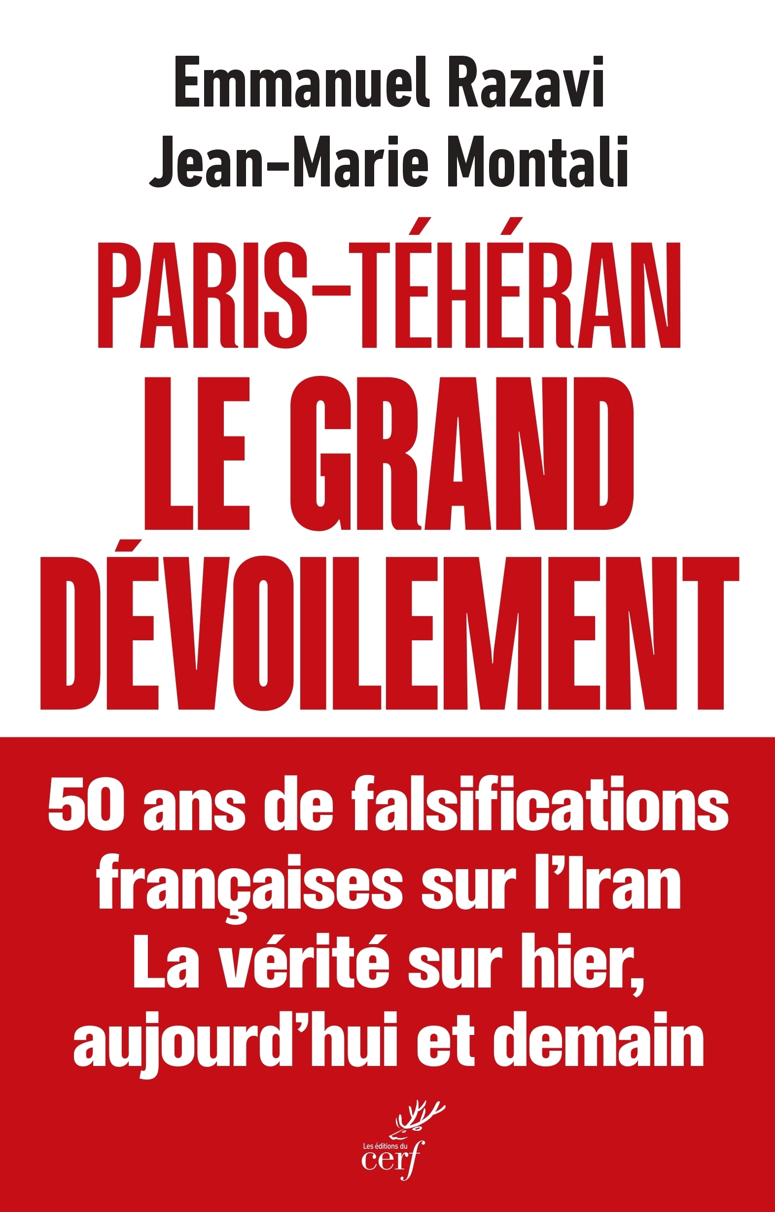 Paris-Téhéran Le grand dévoilement - EMMANUEL RAZAVI, Jean-Marie Montali - CERF