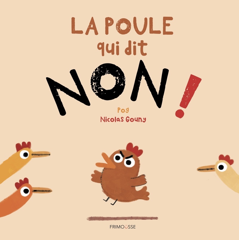 La poule qui dit non ! - Nouvelle édition - Olivier Pog - FRIMOUSSE