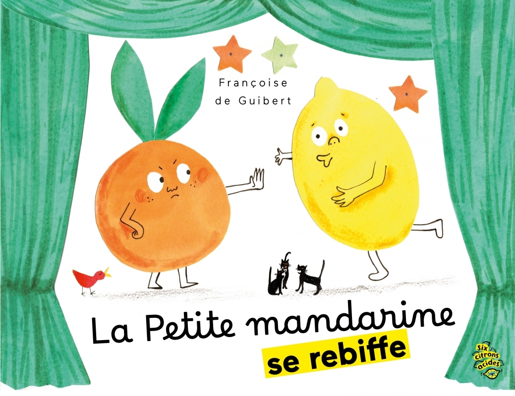 La Petite mandarine se rebiffe - Françoise GUIBERT (DE) - SIX CITRONS