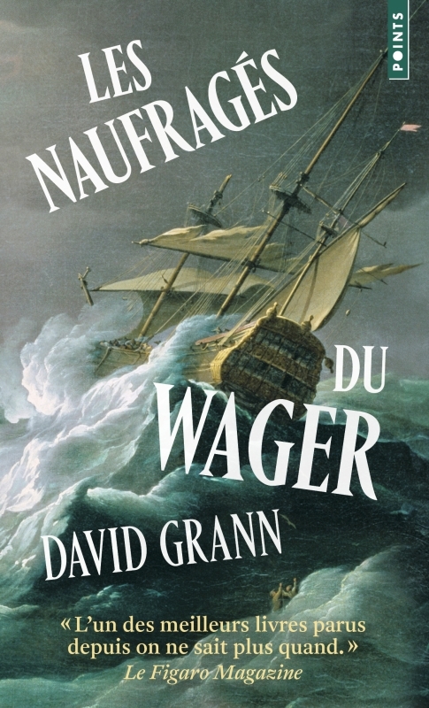 Les Naufragés du Wager - David Grann - POINTS