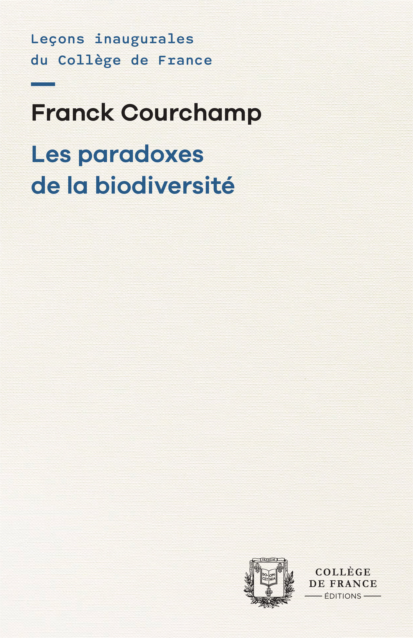 Les paradoxes de la biodiversité -  COURCHAMP FRANCK, Franck Courchamp - COLLEGE FRANCE