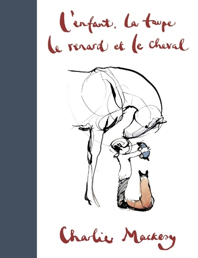 L'Enfant, la Taupe, le Renard et le Cheval - Charlie Mackesy - ARENES