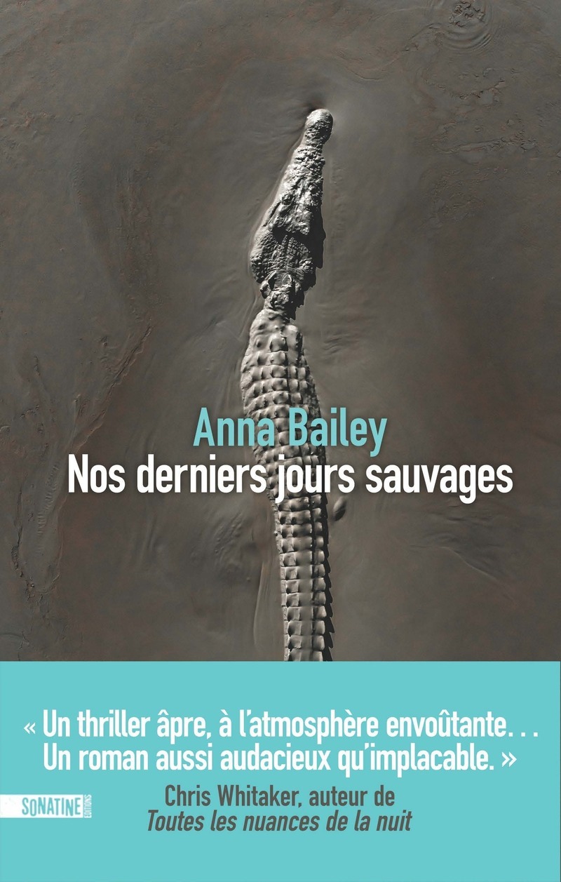 Nos derniers jours sauvages - Anna Bailey - SONATINE