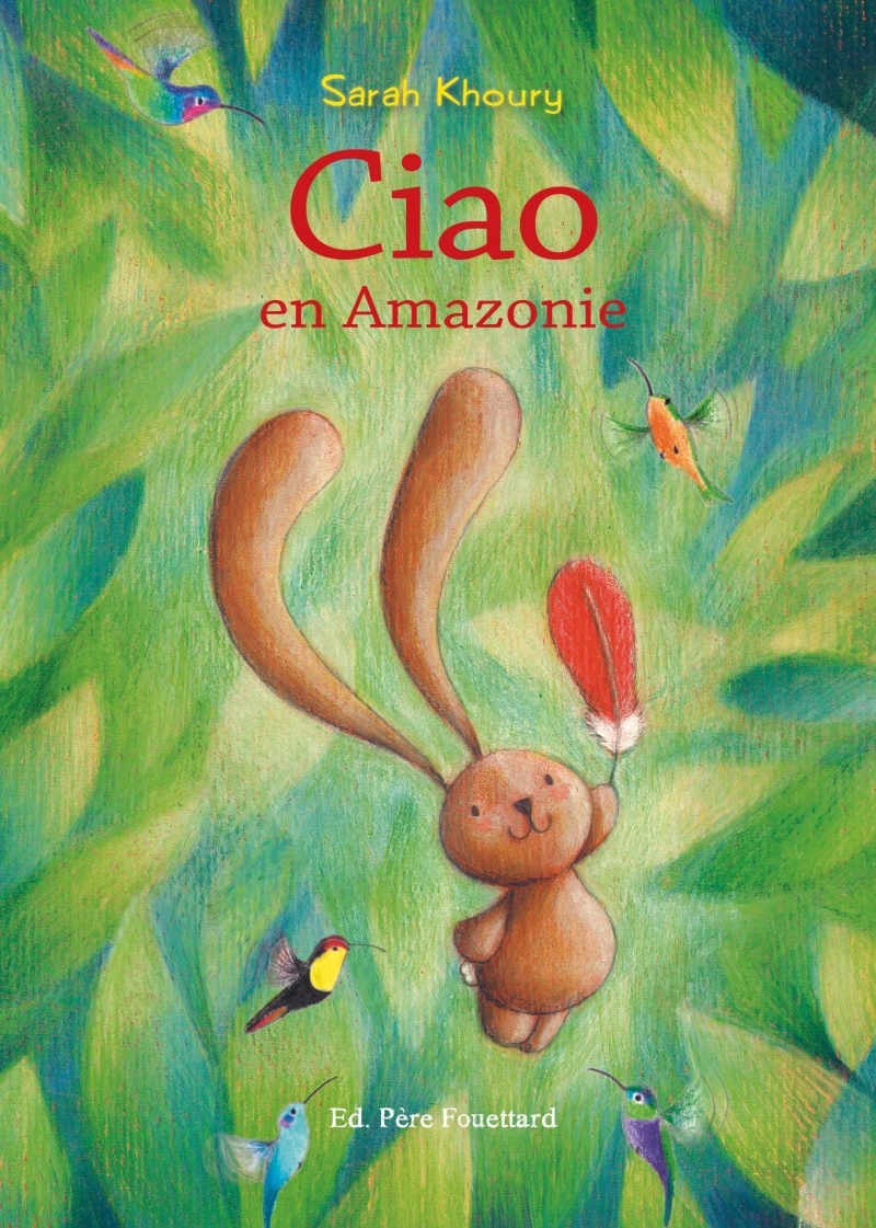 Ciao en Amazonie - Sarah Khoury - PERE FOUETTARD