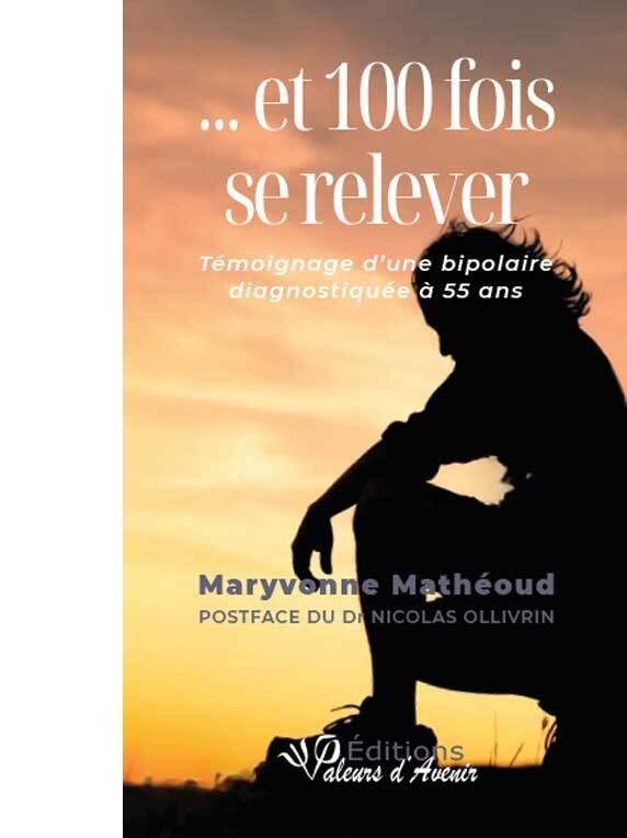 ...et 100 fois se relever - Maryvonne Mathéoud - VALEURS AVENIR