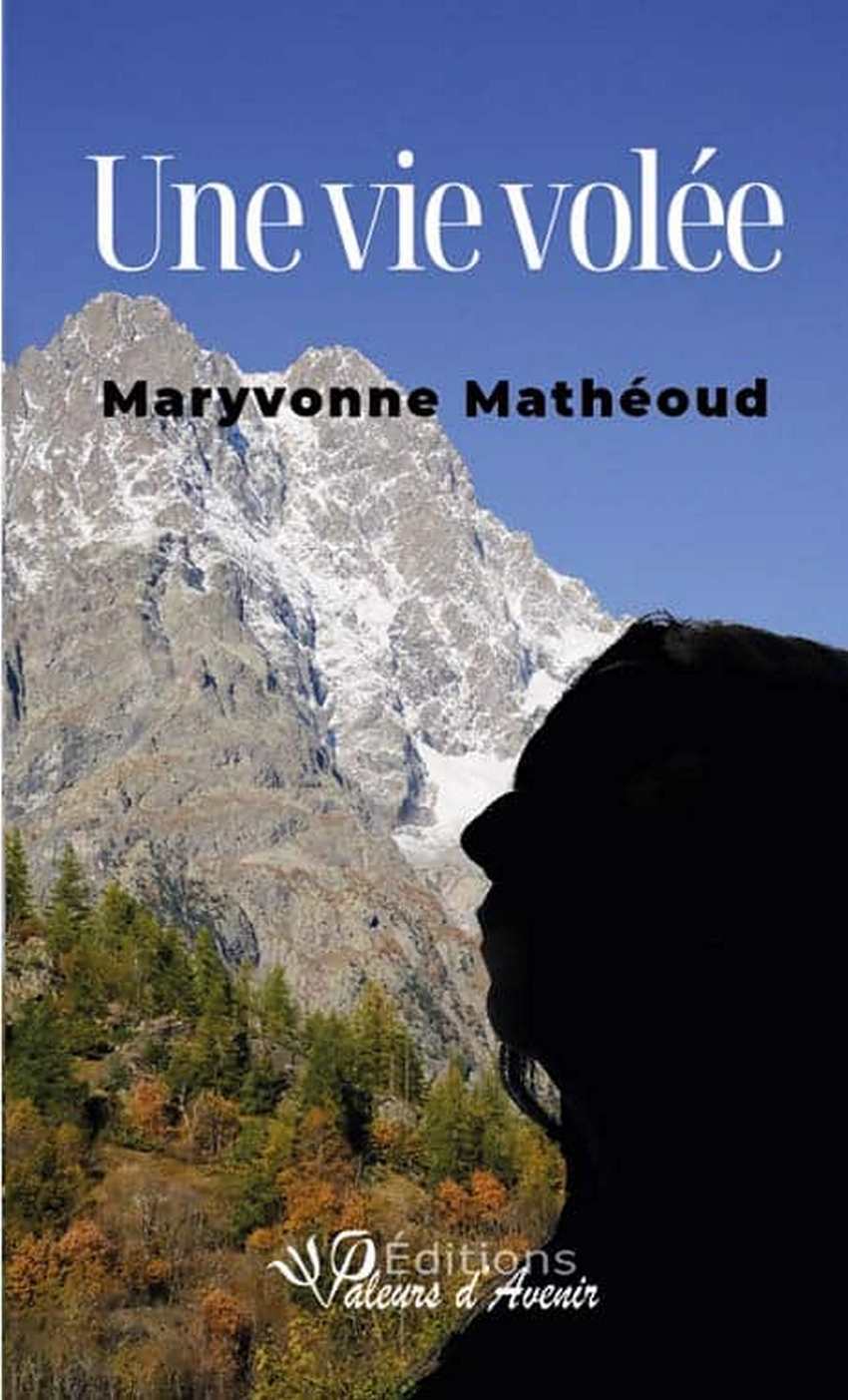 Une vie volée - MARYVONNE  MATHÉOUD - VALEURS AVENIR