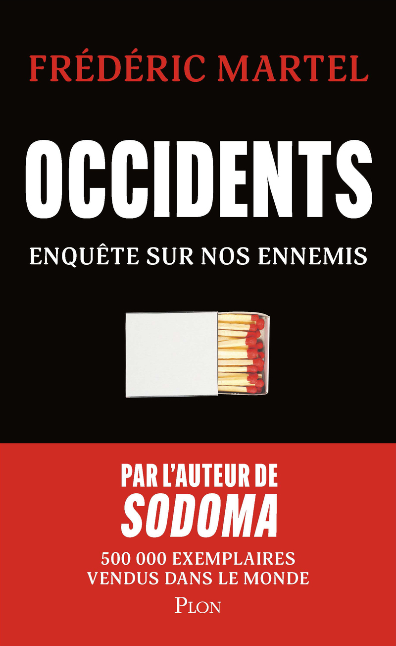 Occidents - Enquête sur nos ennemis - Frédéric Martel - PLON